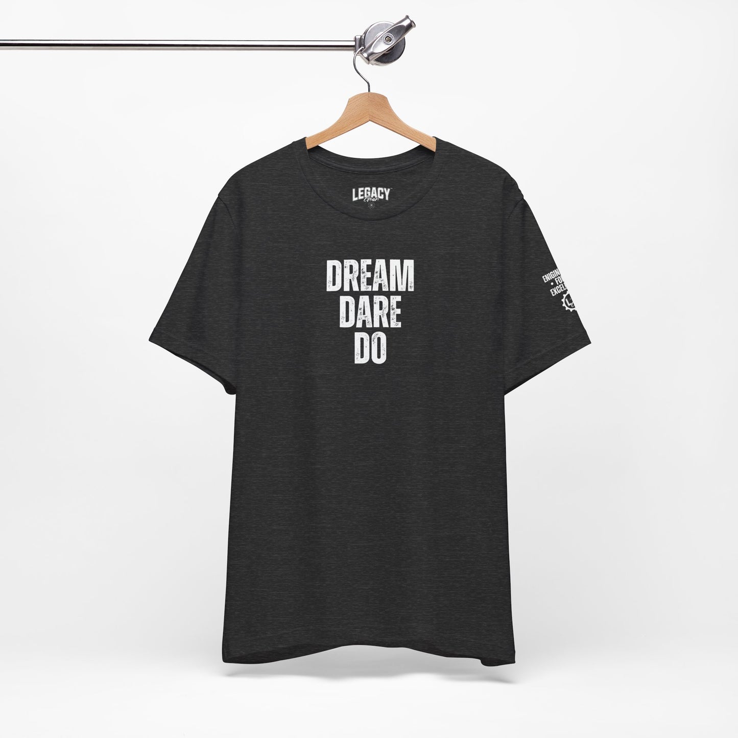 DREAM. DARE. DO. | Engineered for Excellence Tee