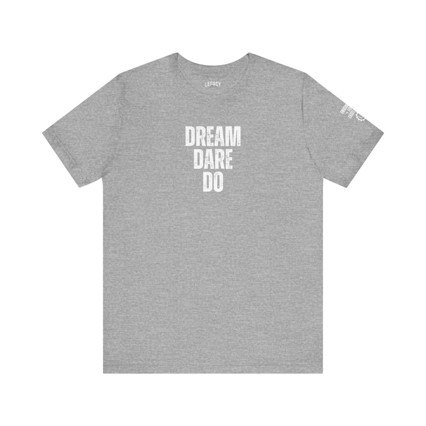 DREAM. DARE. DO. | Engineered for Excellence Tee