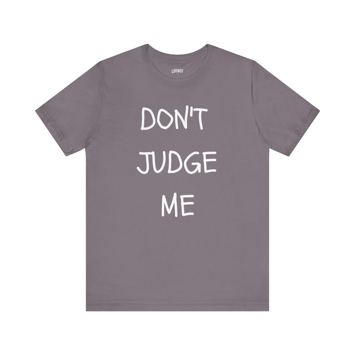 Don't Judge Me Tee Unisex Jersey Tee - Inspiring Graphic T-Shirt