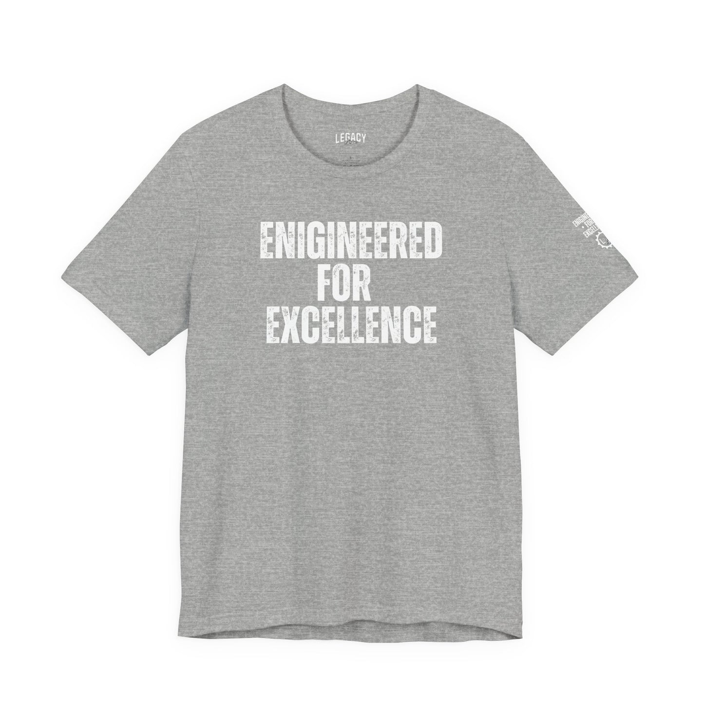 ENGINEERED FOR EXCELLENCE | Legacy Gear - E4E Tee