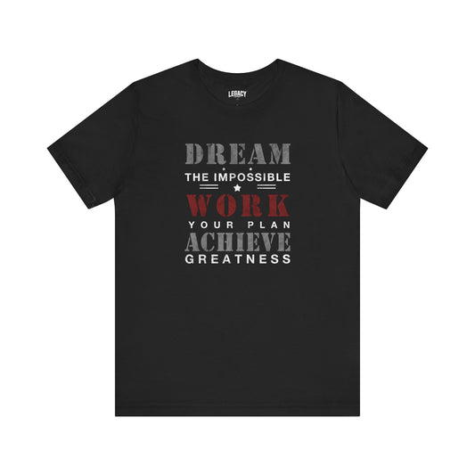 Work Your Plan - Achieve Greatness Motivational Tee - Dream the Impossible Unisex Jersey Short Sleeve Shirt