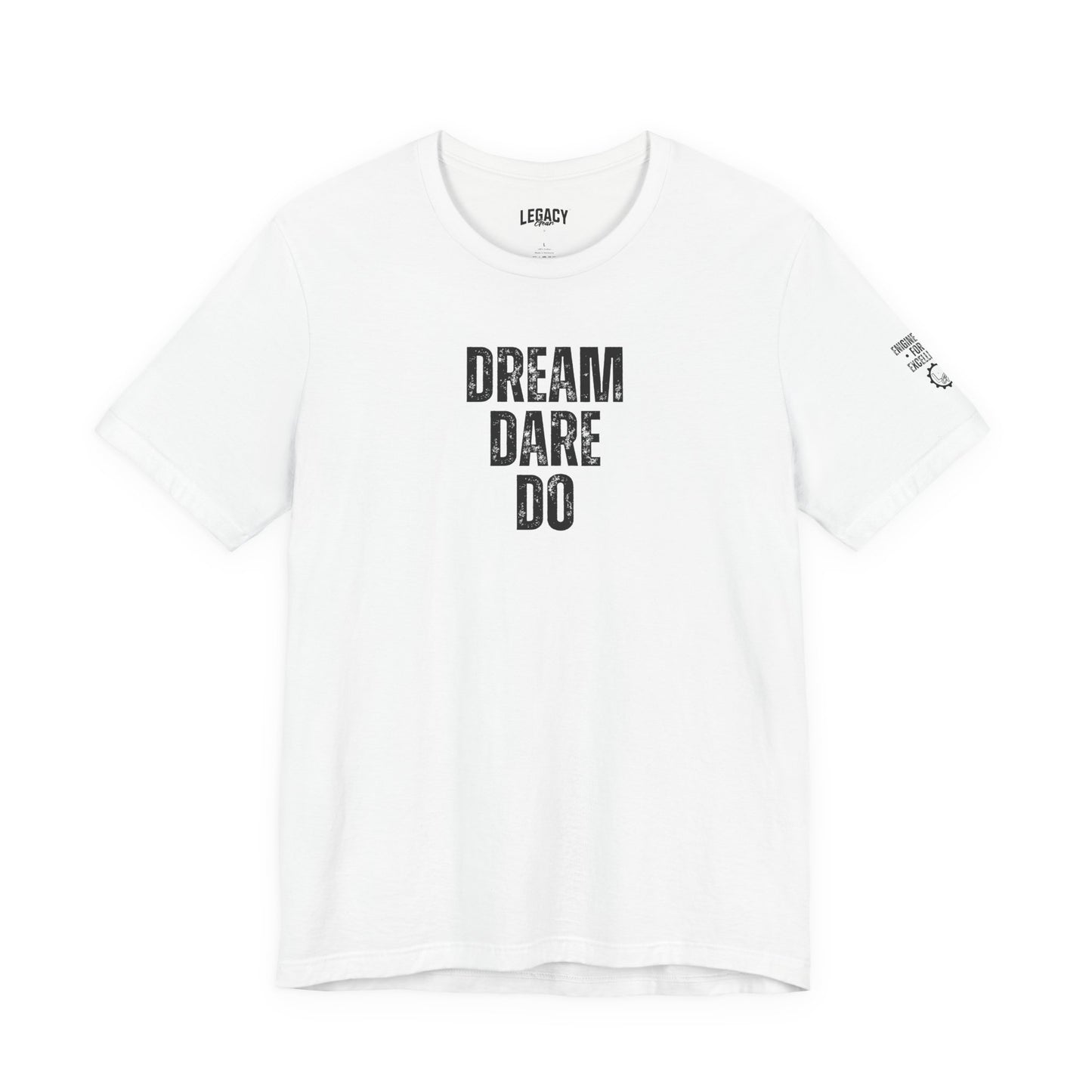 DREAM. DARE. DO. | Engineered for Excellence Tee