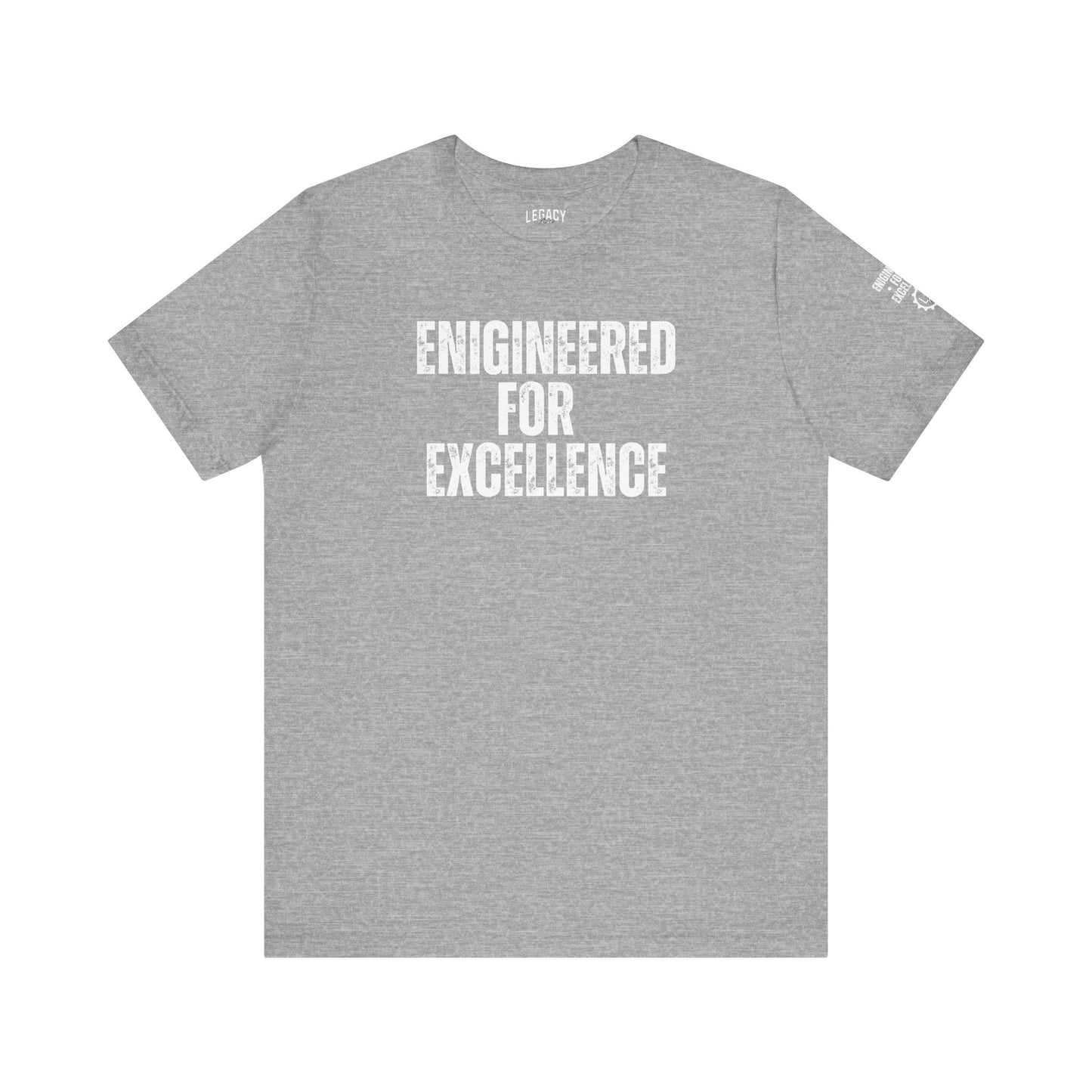 ENGINEERED FOR EXCELLENCE | Legacy Gear - E4E Tee