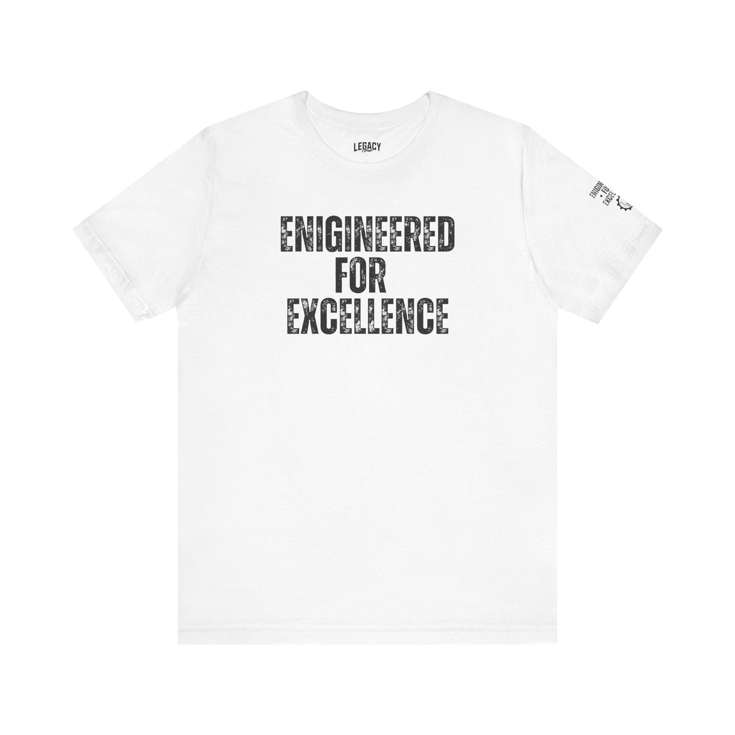 ENGINEERED FOR EXCELLENCE | Legacy Gear - E4E Tee