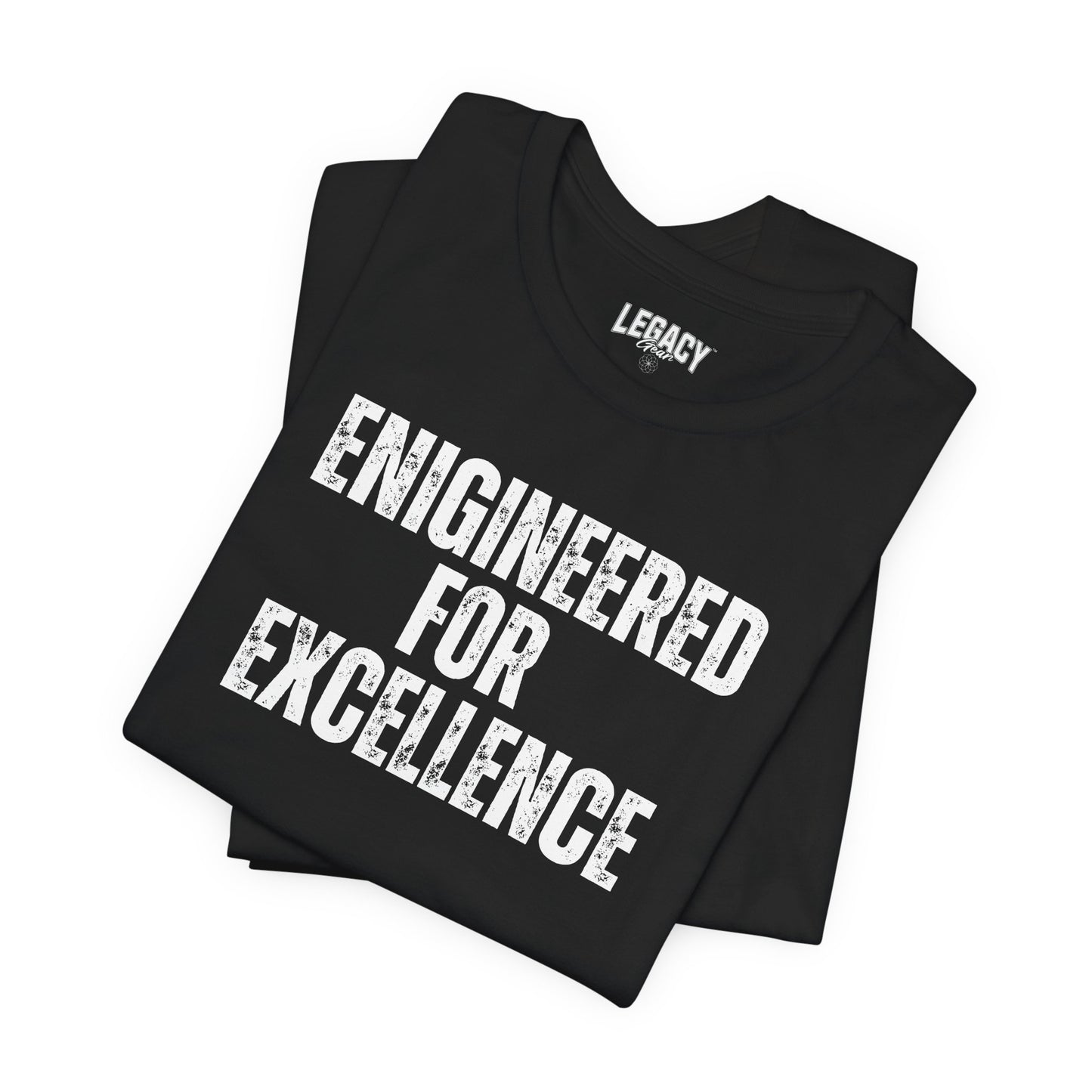 ENGINEERED FOR EXCELLENCE | Legacy Gear - E4E Tee