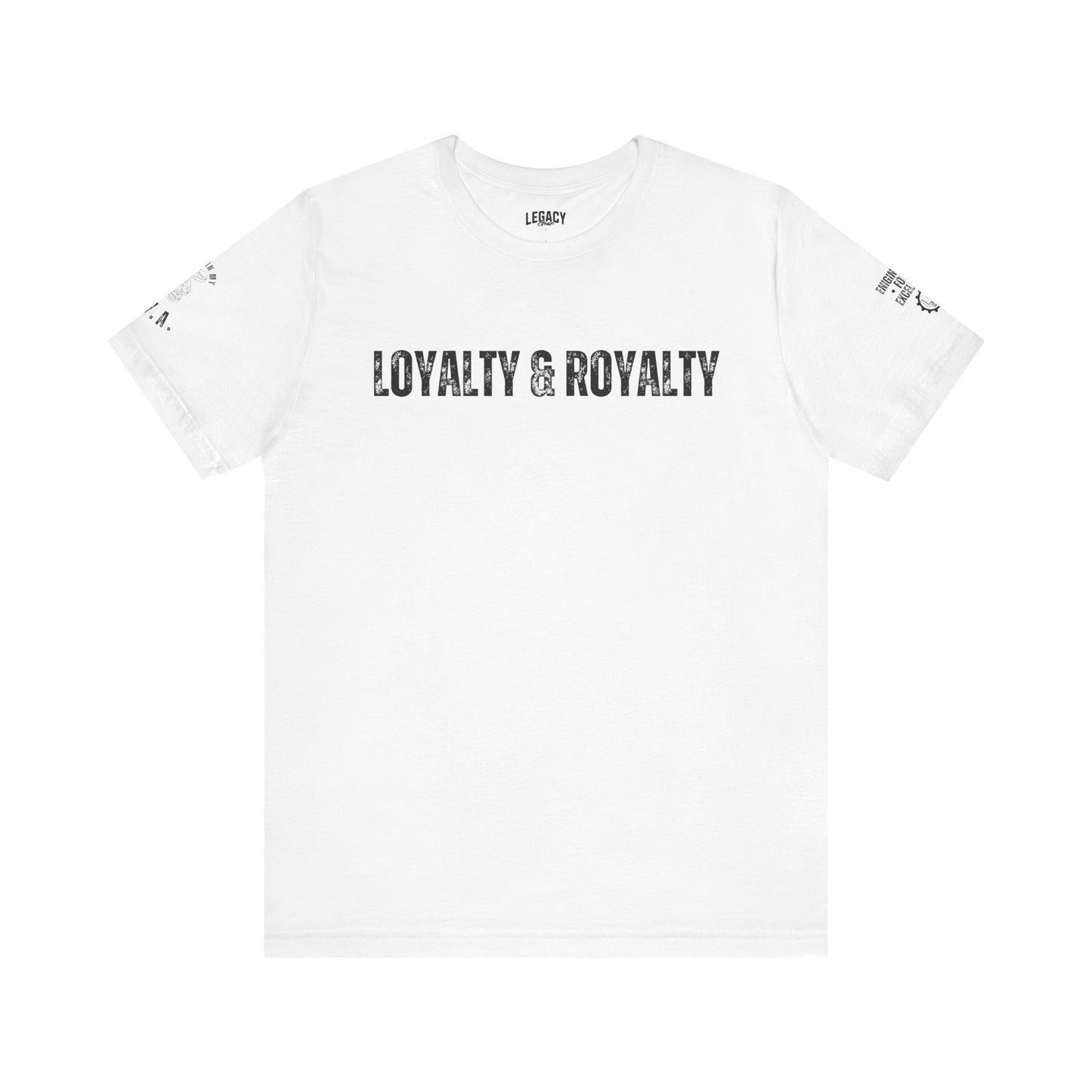 LOYALTY & ROYALTY | Engineered for Excellence Tee