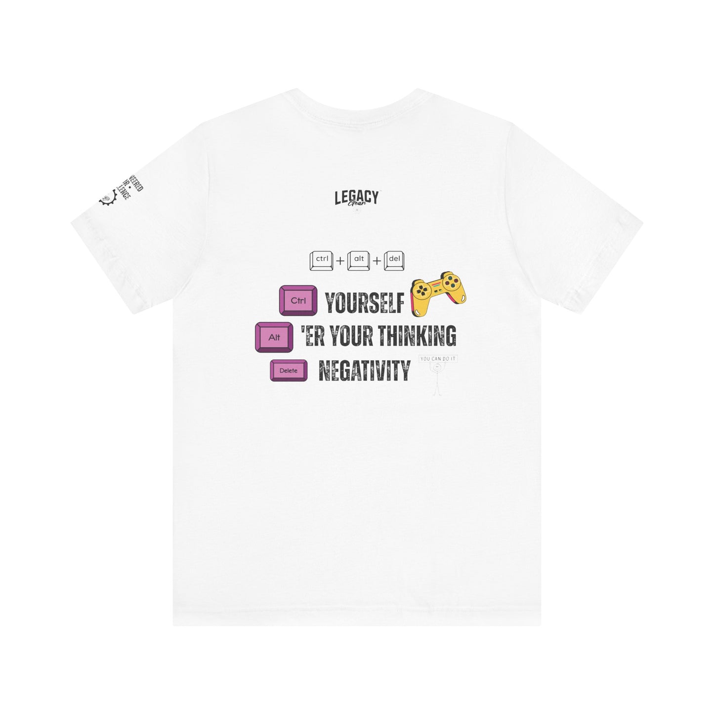 CTRL • ALT • DEL Negativity | Engineered for Excellence Tee