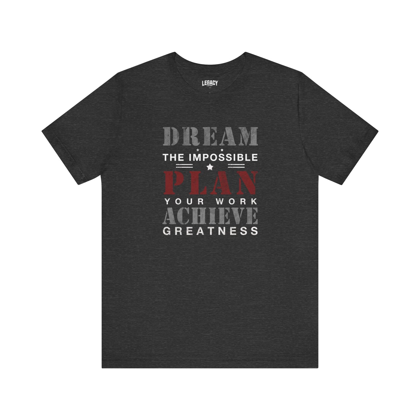 Plan Your Work - Achieve Greatness Motivational Tee - Dream the Impossible Unisex Jersey Short Sleeve Shirt