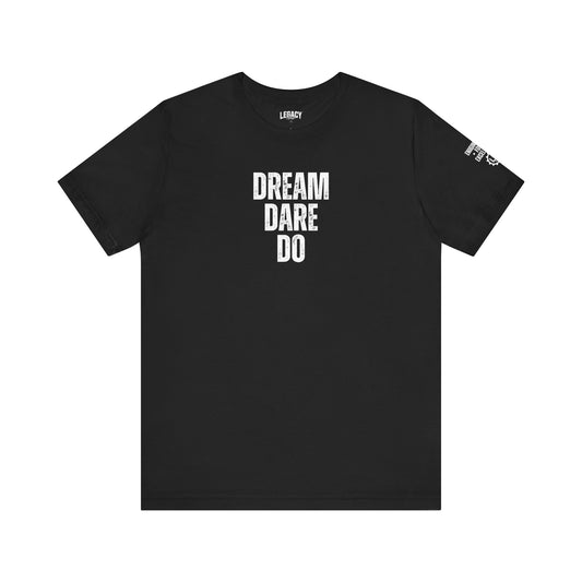DREAM. DARE. DO. | Engineered for Excellence Tee