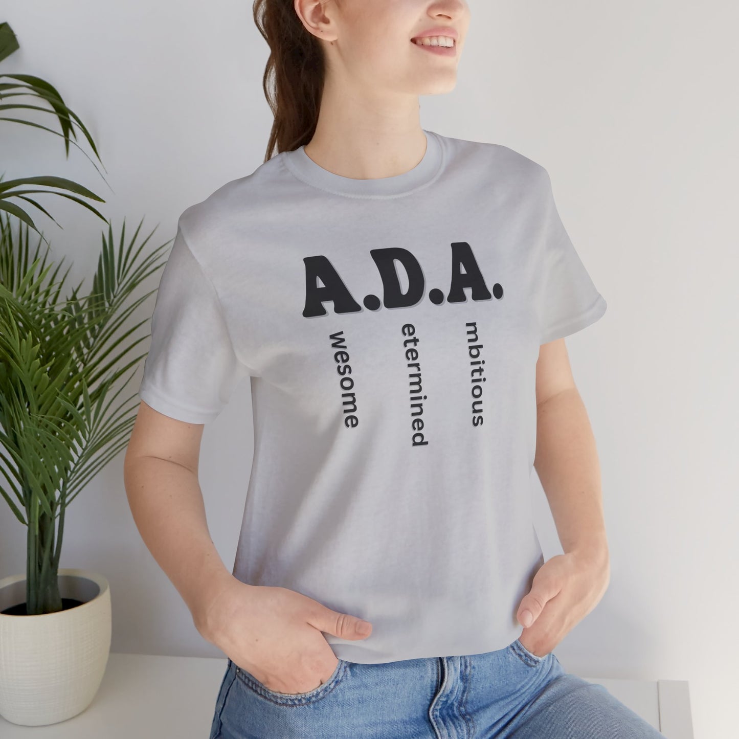 A.D.A. — Awesome. Determined. Ambitious. Tee