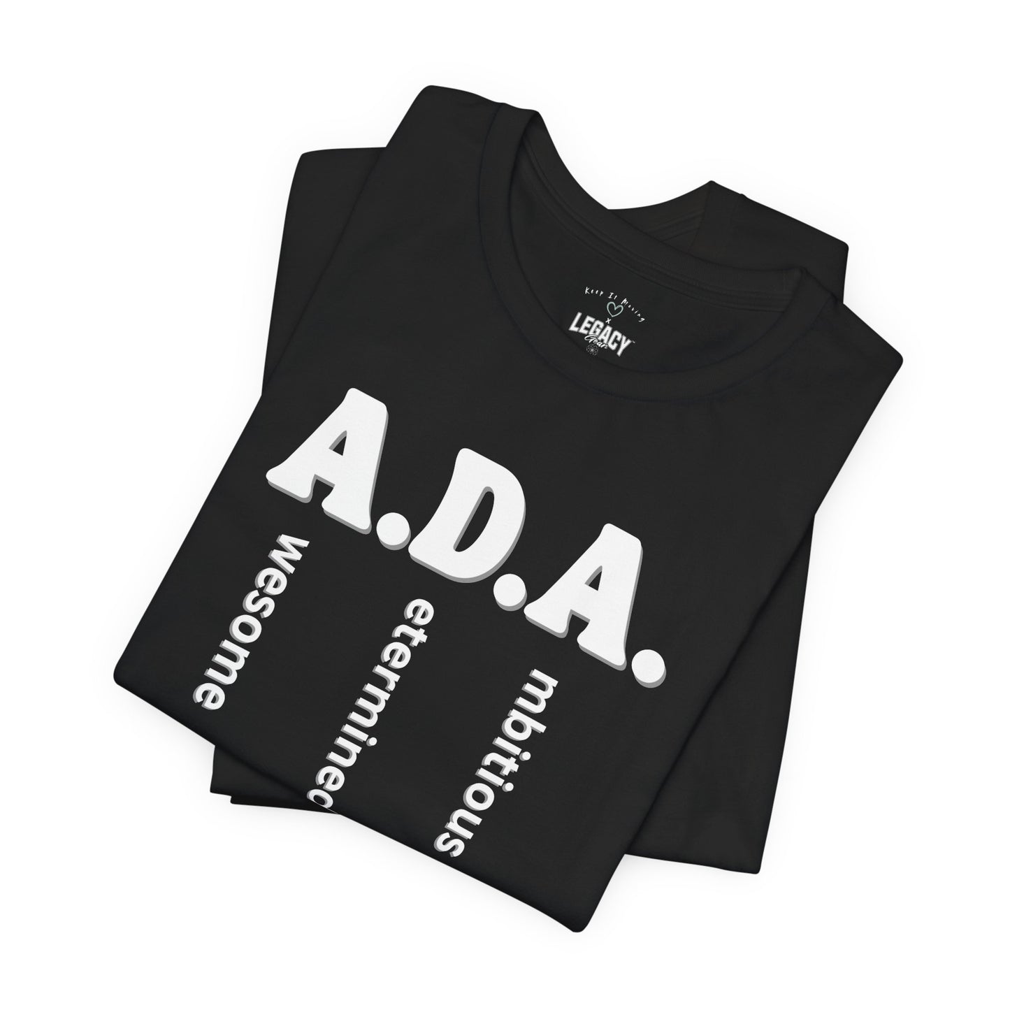 A.D.A. — Awesome. Determined. Ambitious. Tee