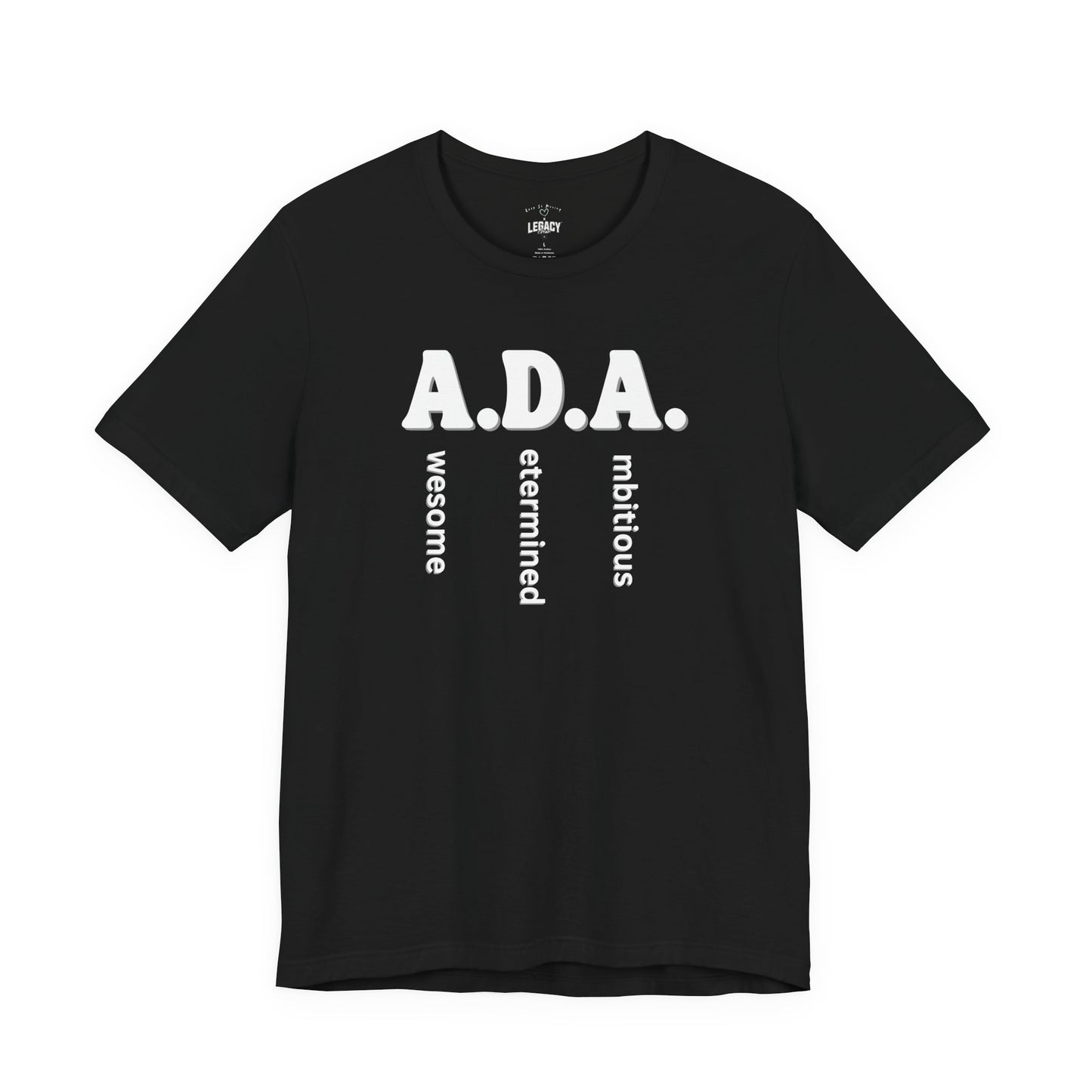 A.D.A. — Awesome. Determined. Ambitious. Tee