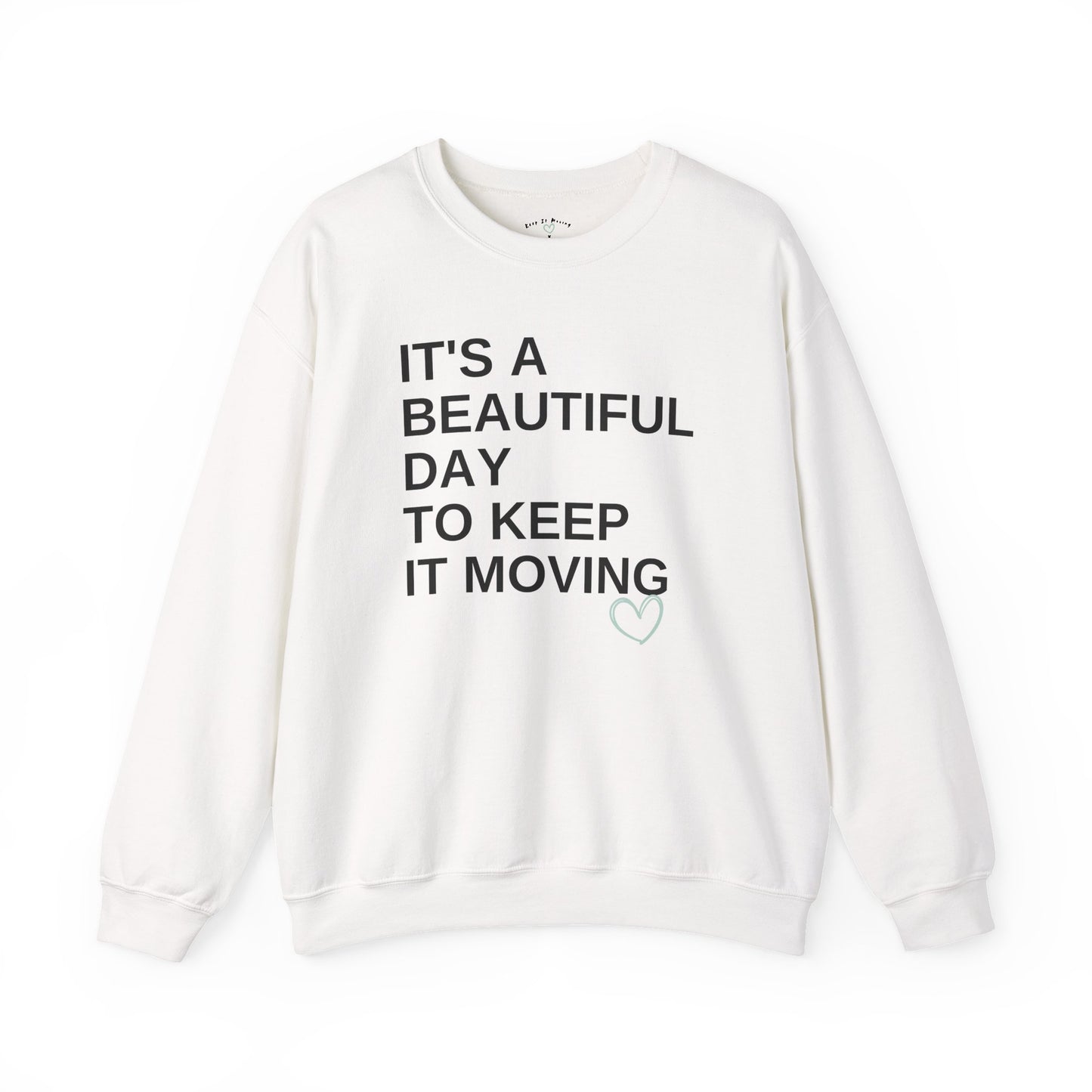It’s a Beautiful Day to Keep It Moving — Crewneck Sweatshirt