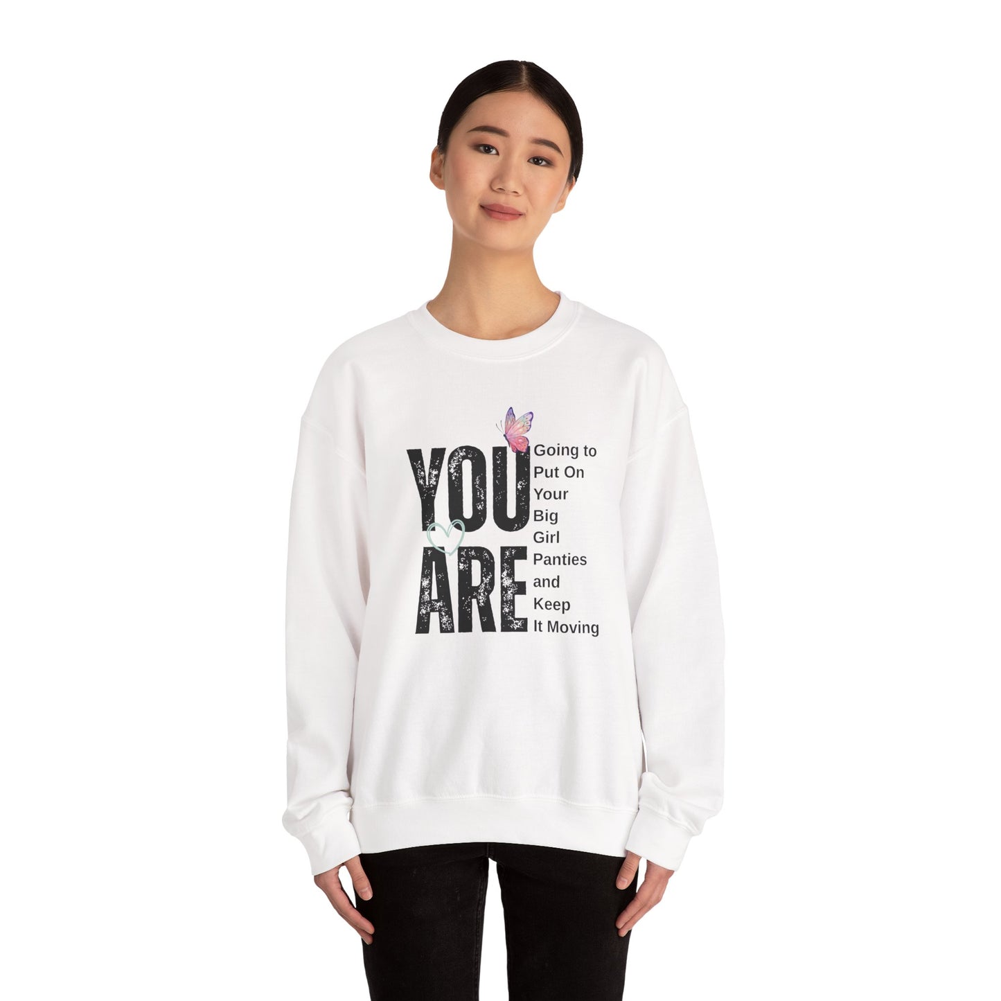 YOU ARE… Big Girl Panties Crewneck