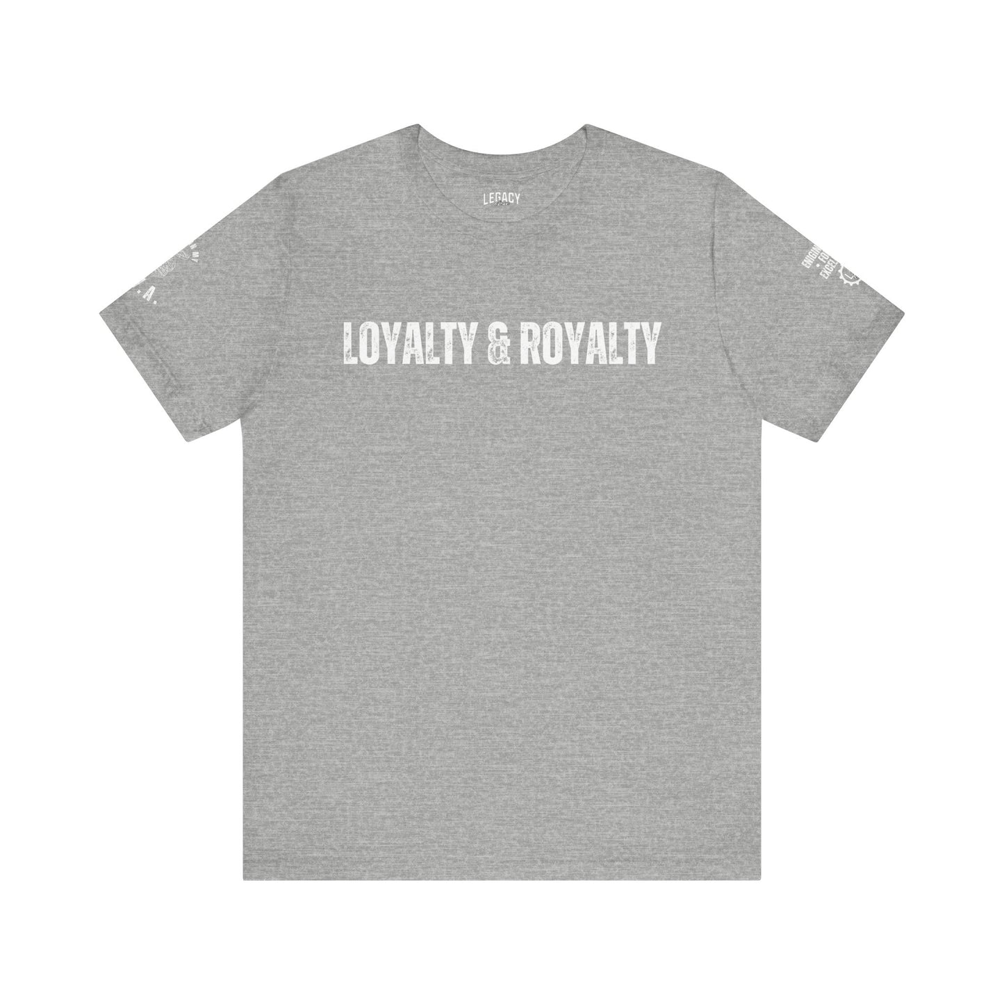 LOYALTY & ROYALTY | Engineered for Excellence Tee