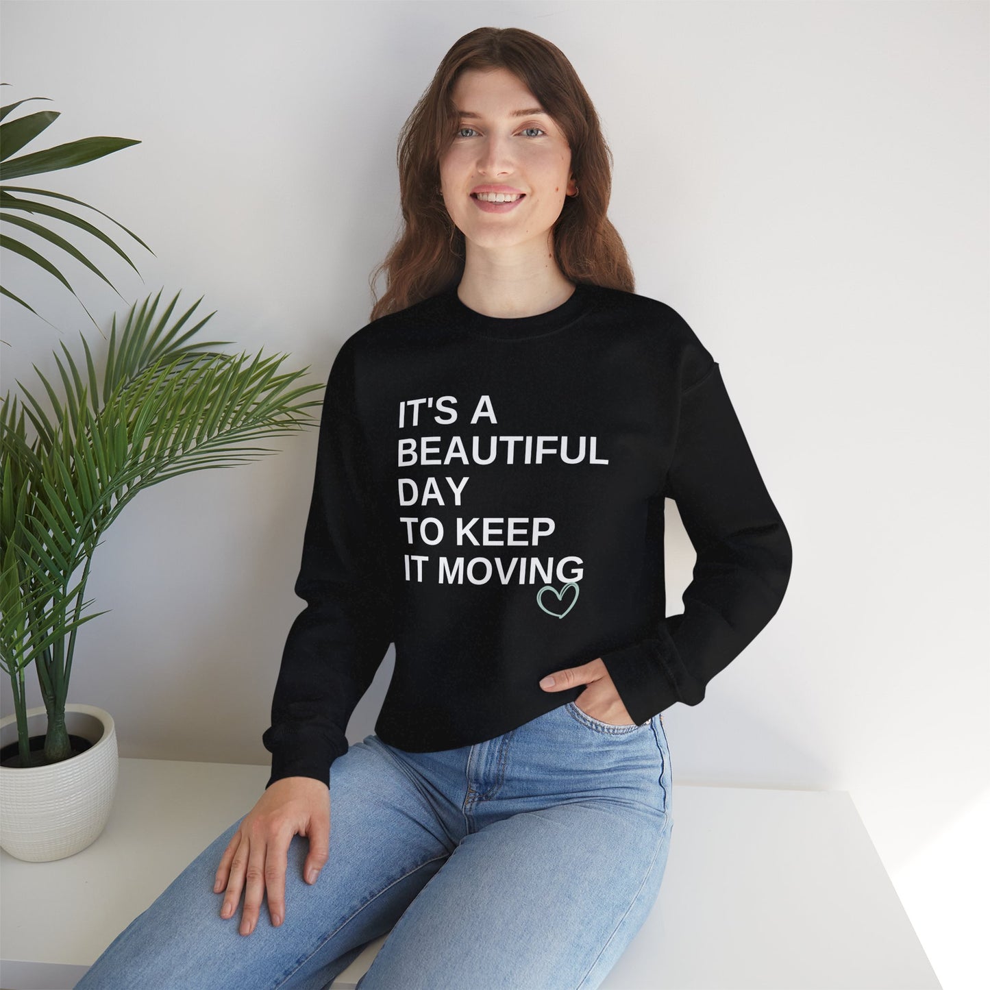 It’s a Beautiful Day to Keep It Moving — Crewneck Sweatshirt