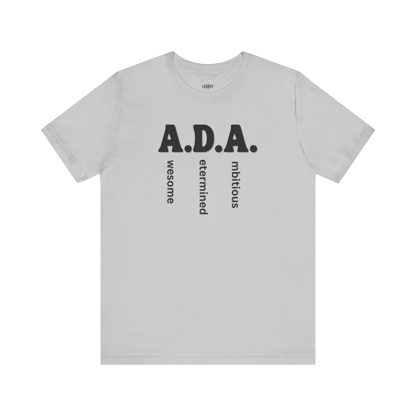 A.D.A. — Awesome. Determined. Ambitious. Tee