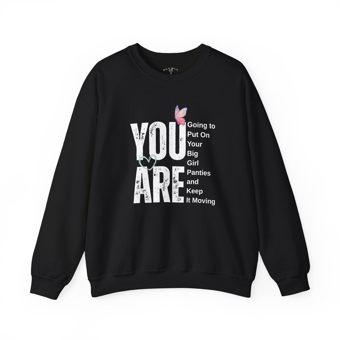 YOU ARE… Big Girl Panties Crewneck
