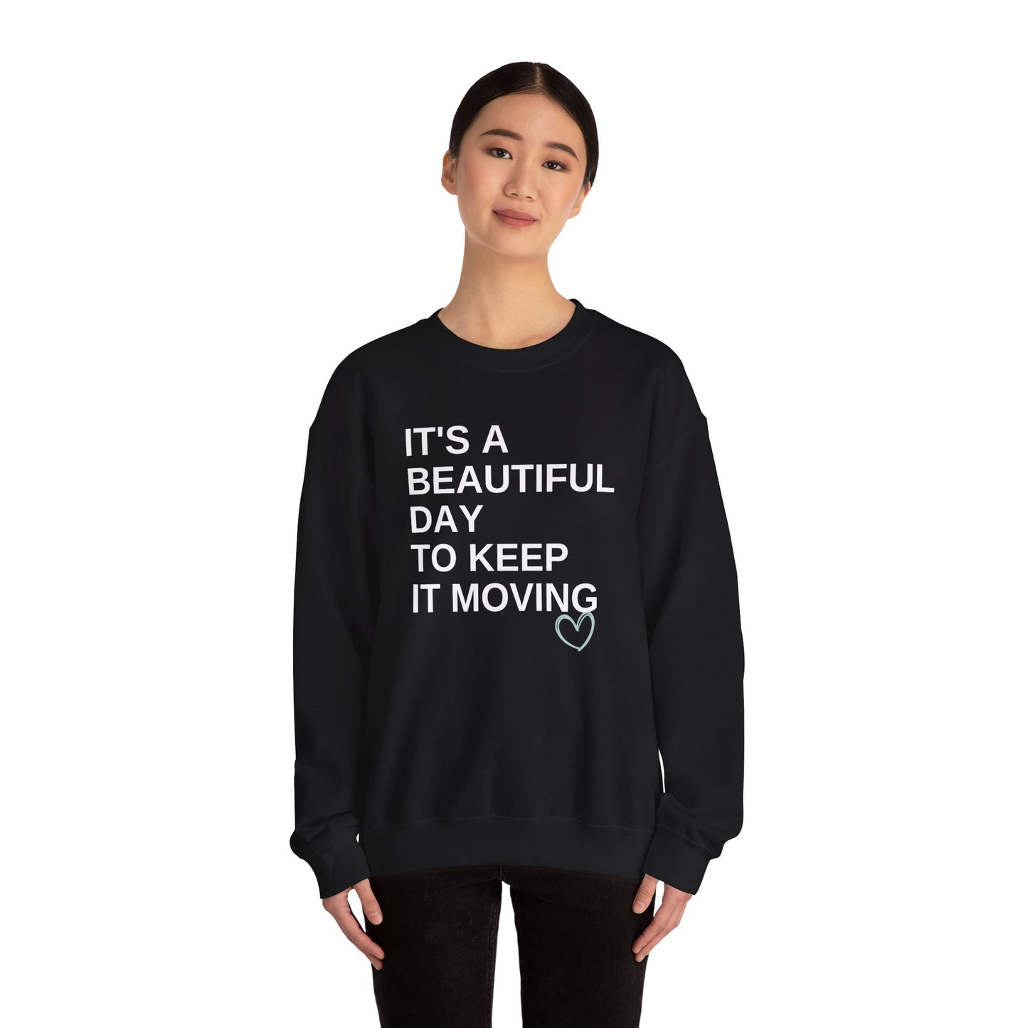 It’s a Beautiful Day to Keep It Moving — Crewneck Sweatshirt