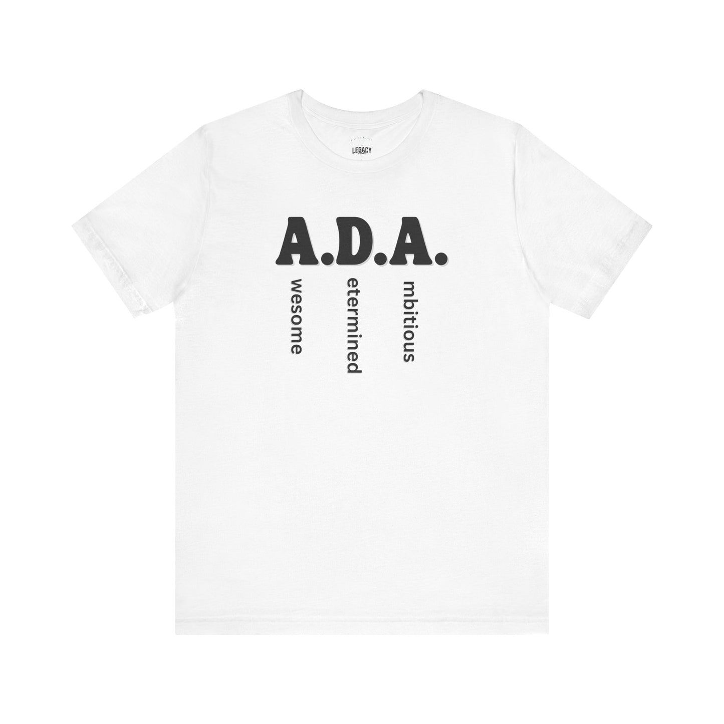 A.D.A. — Awesome. Determined. Ambitious. Tee