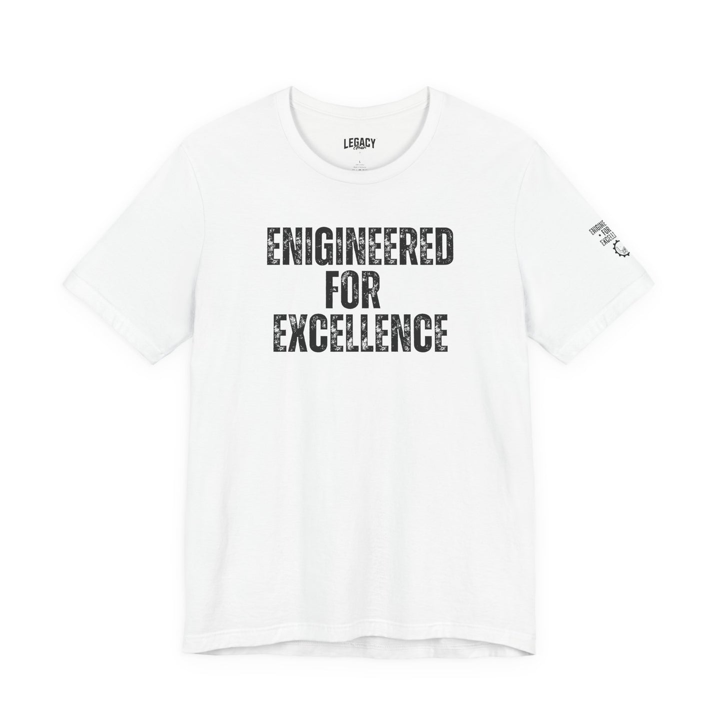 ENGINEERED FOR EXCELLENCE | Legacy Gear - E4E Tee