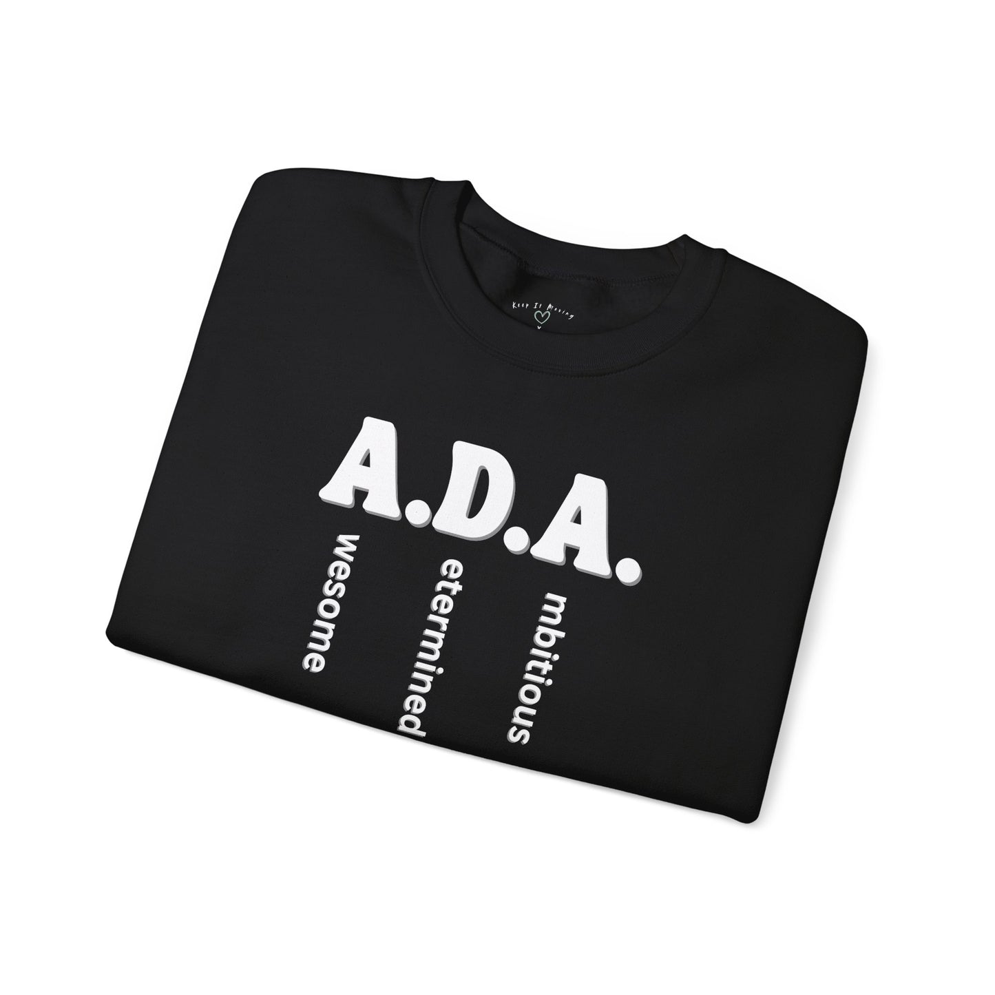 A.D.A. – Awesome. Determined. Ambitious. Crewneck Sweatshirt