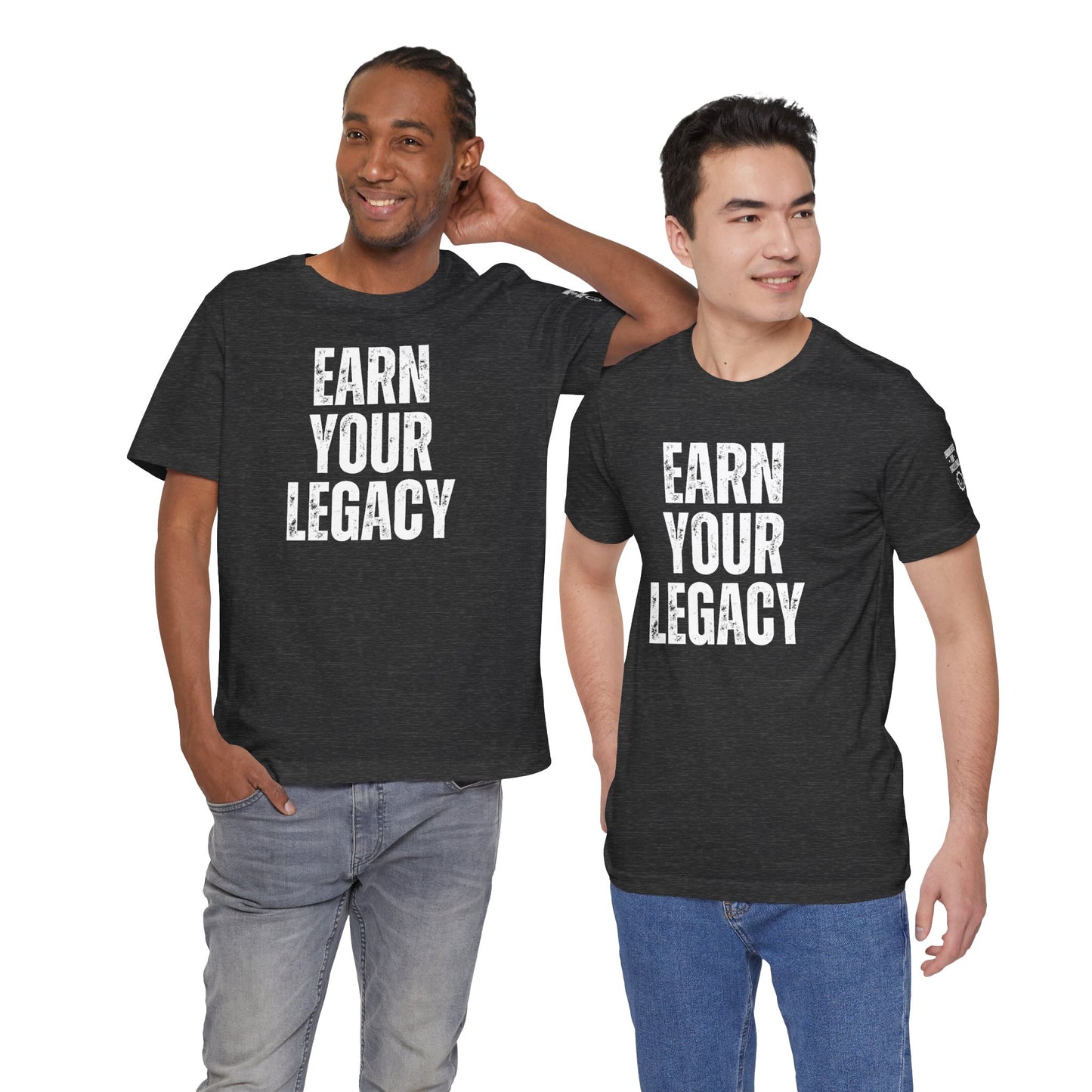 EARN YOUR LEGACY | Engineered for Excellence Tee
