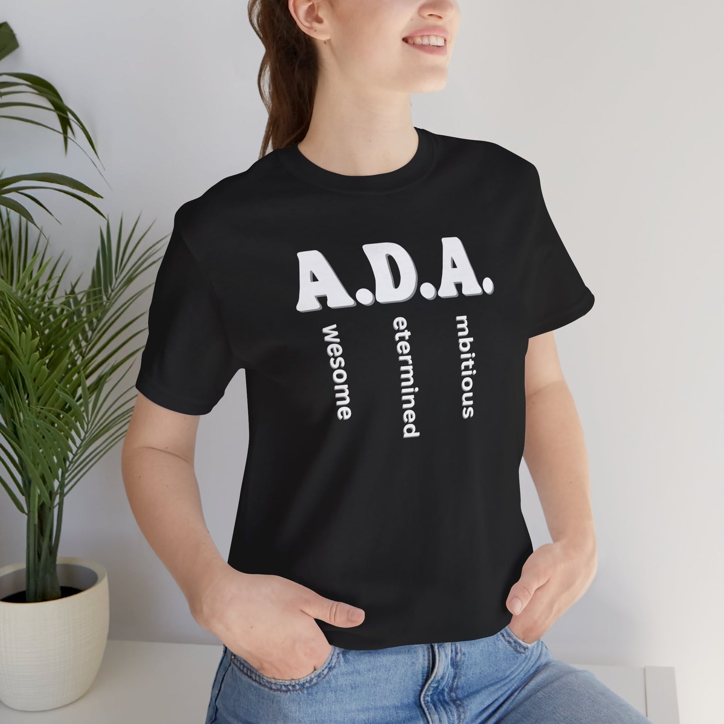 A.D.A. — Awesome. Determined. Ambitious. Tee