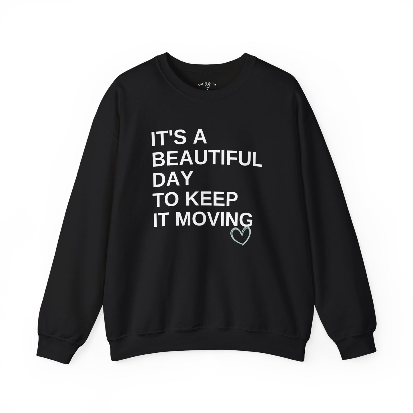 It’s a Beautiful Day to Keep It Moving — Crewneck Sweatshirt