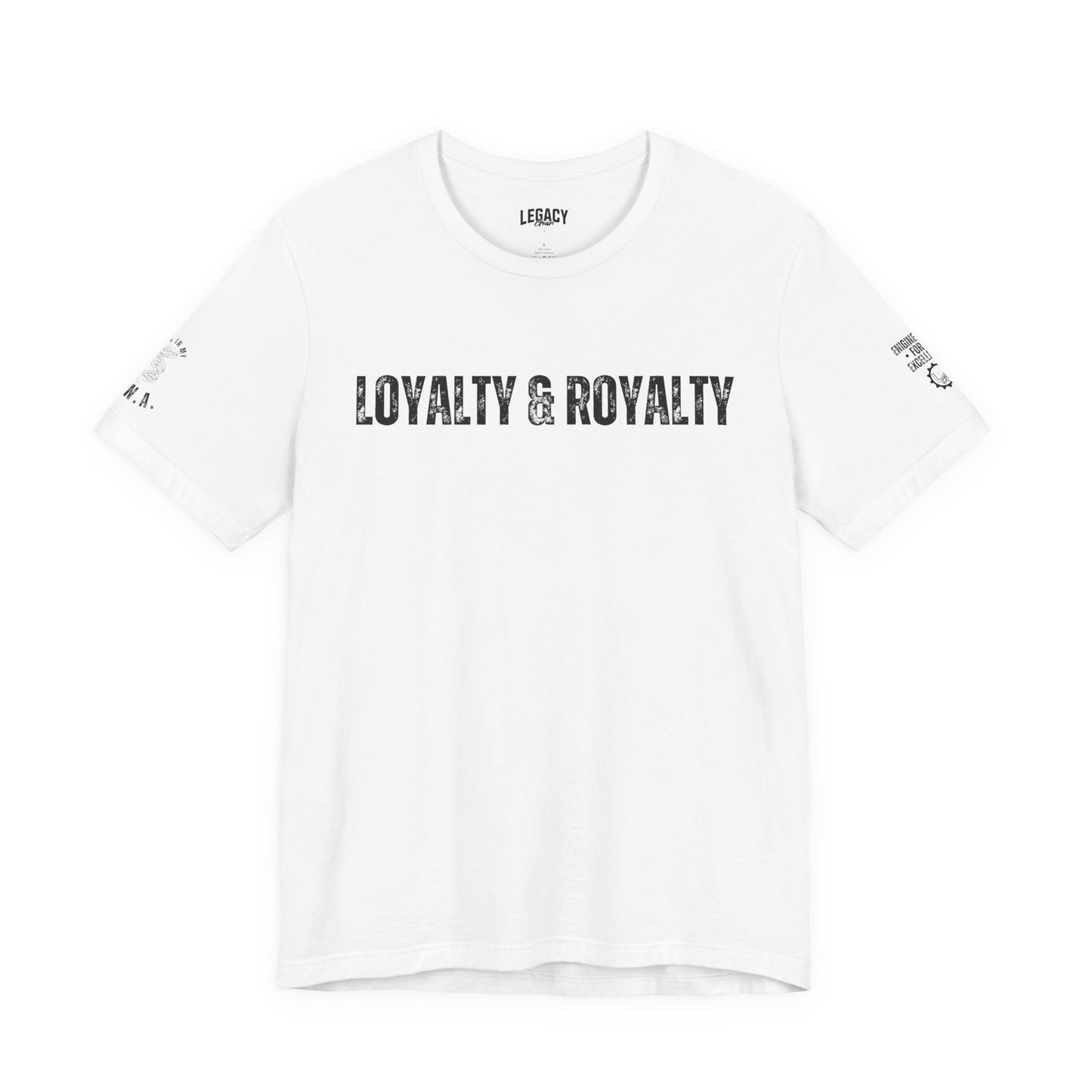 LOYALTY & ROYALTY | Engineered for Excellence Tee