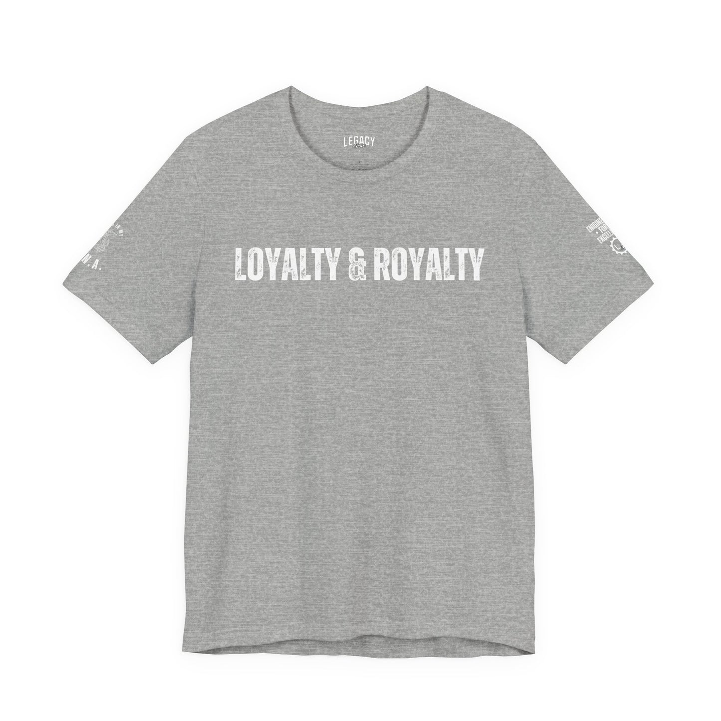LOYALTY & ROYALTY | Engineered for Excellence Tee