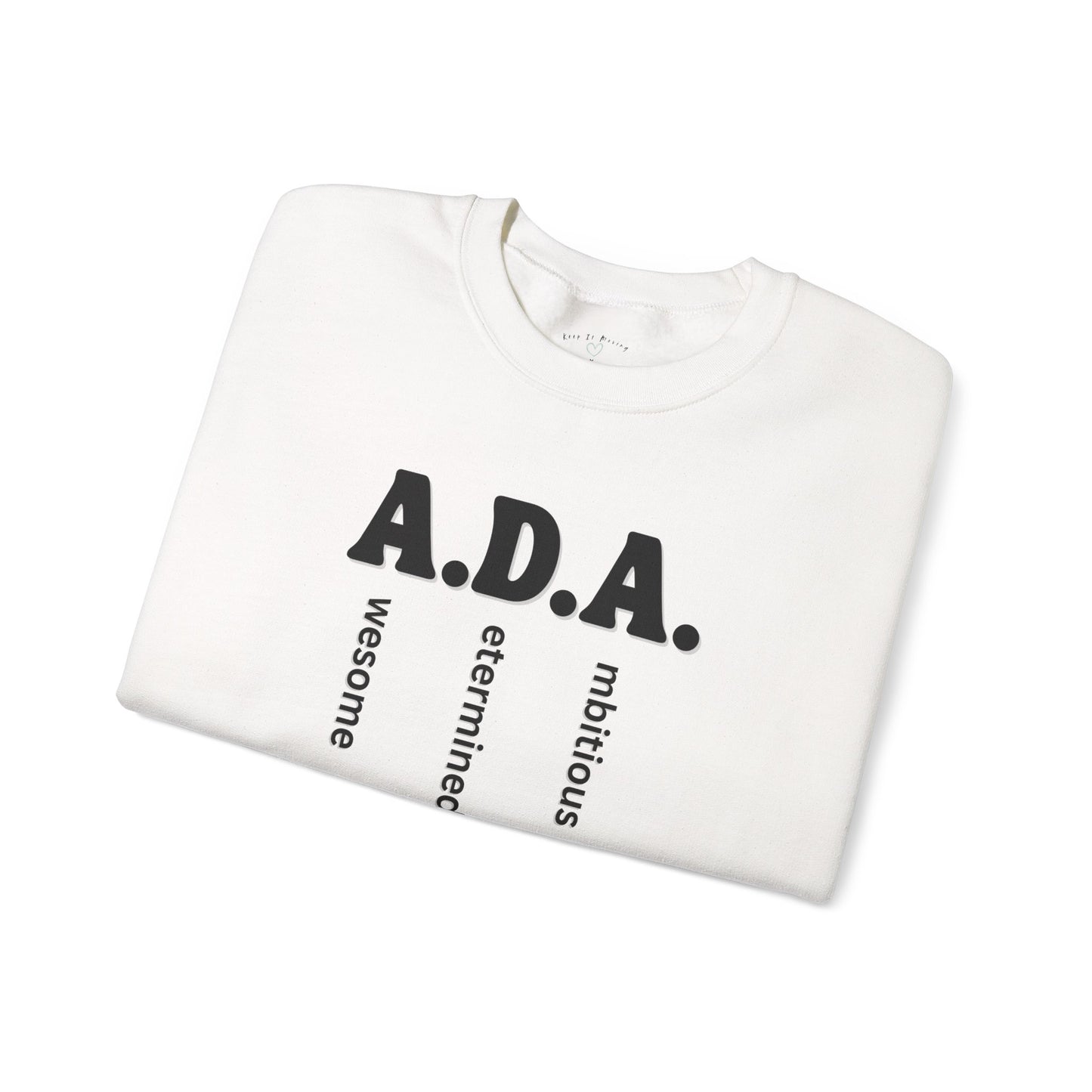 A.D.A. – Awesome. Determined. Ambitious. Crewneck Sweatshirt