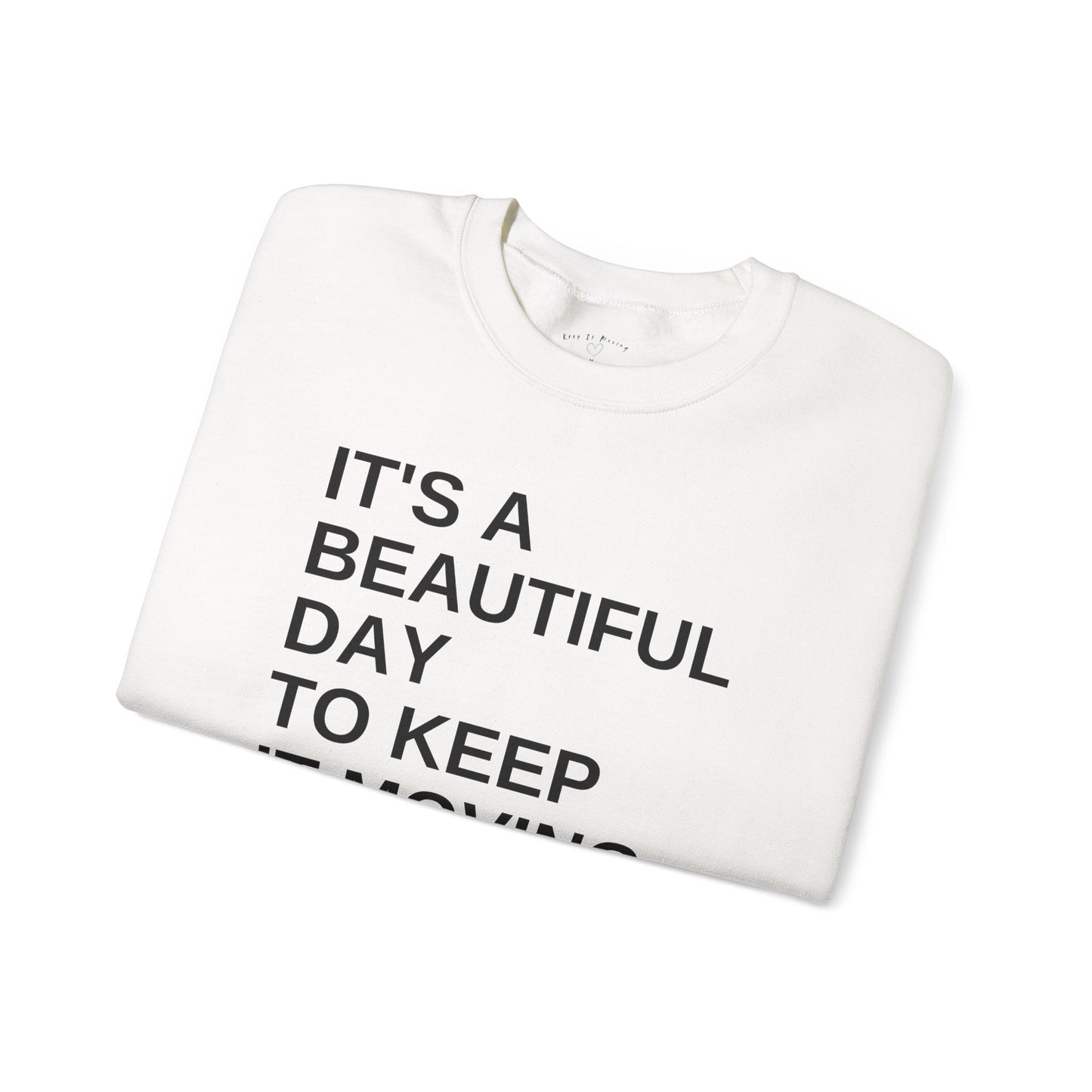 It’s a Beautiful Day to Keep It Moving — Crewneck Sweatshirt
