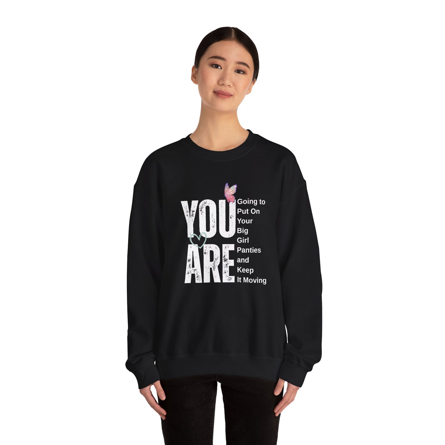 YOU ARE… Big Girl Panties Crewneck