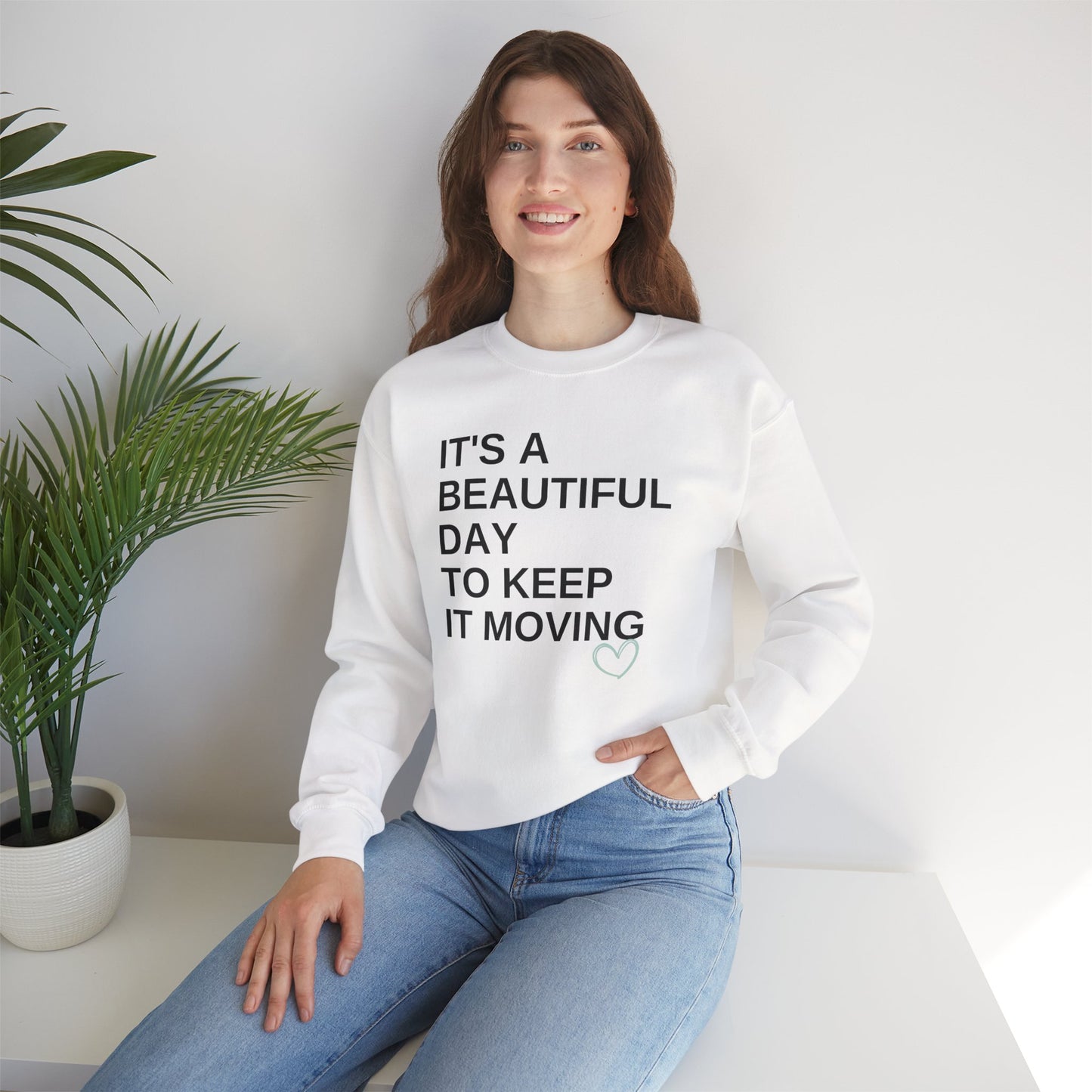 It’s a Beautiful Day to Keep It Moving — Crewneck Sweatshirt