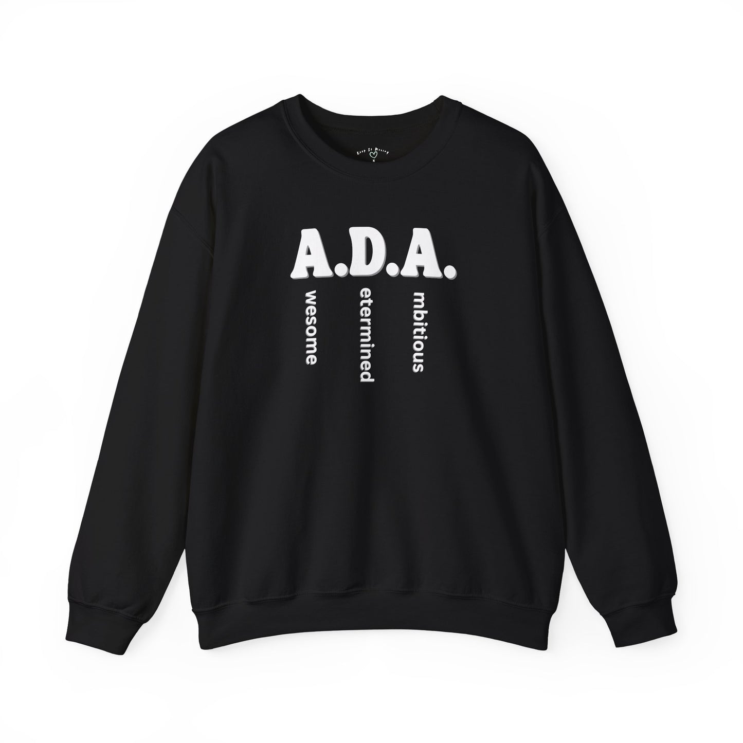 A.D.A. – Awesome. Determined. Ambitious. Crewneck Sweatshirt