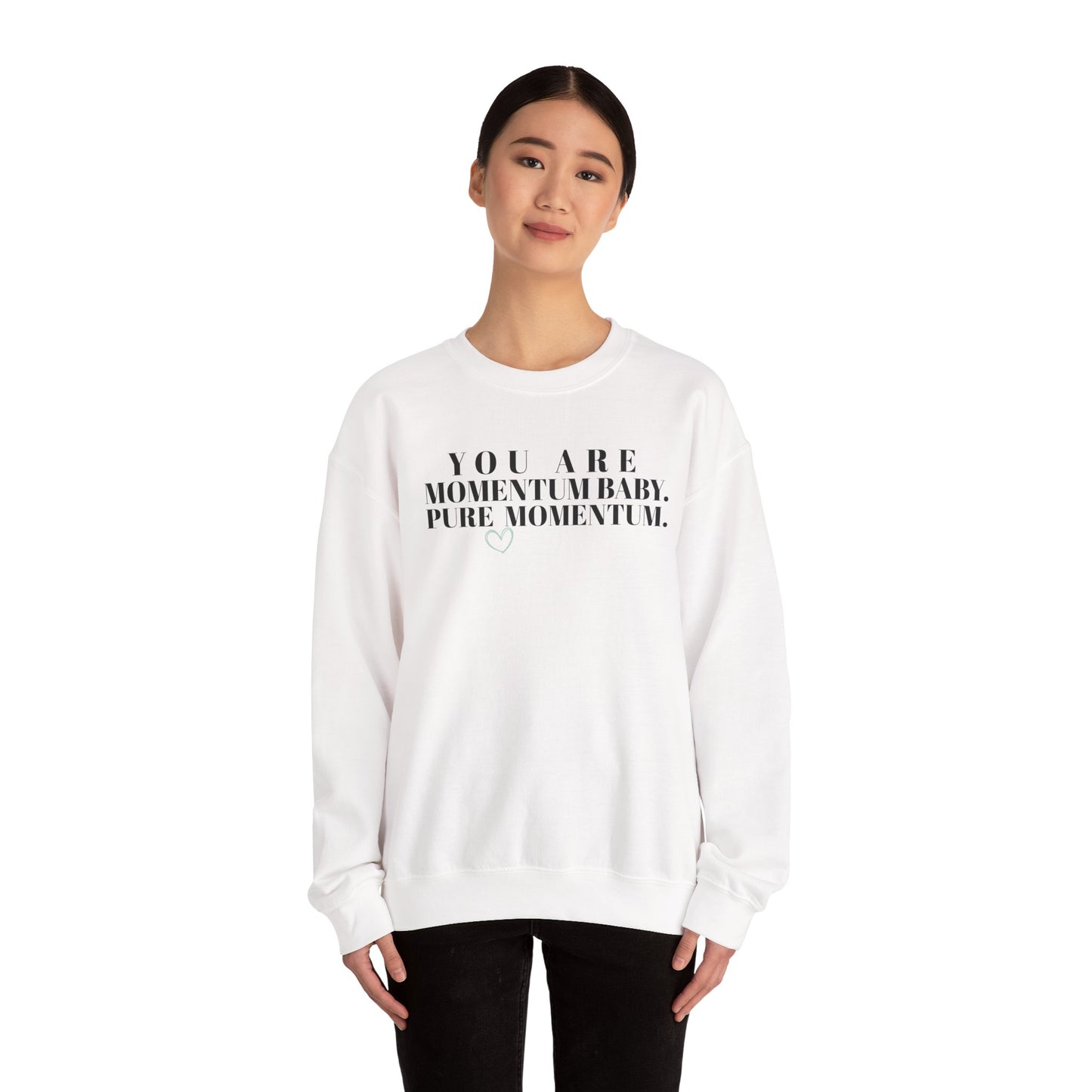 You Are Momentum Baby. Pure Momentum. — Crewneck Sweatshirt