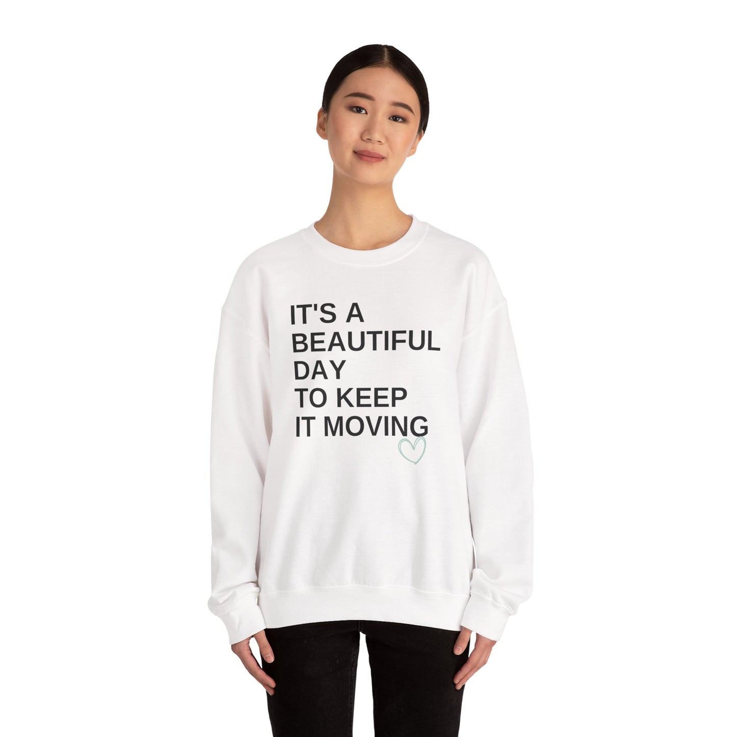 It’s a Beautiful Day to Keep It Moving — Crewneck Sweatshirt