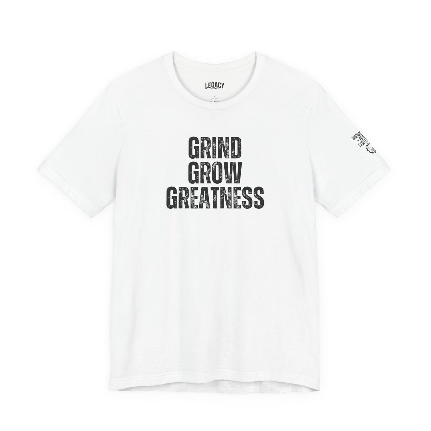 GRIND • GROW • GREATNESS | Engineered for Excellence Tee